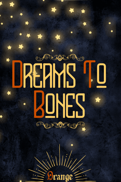 Dreams to bones