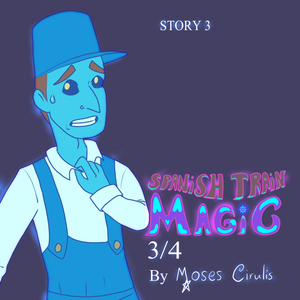 03: Spanish Train Magic! (Part 3)