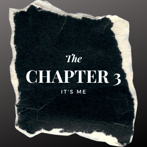 Chapter 3: It's me