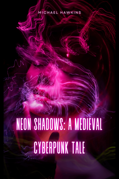 Neon Shadows: A Medieval Cyberpunk Tale