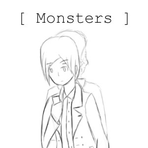 [ Stories : Monsters - Part 3 ]