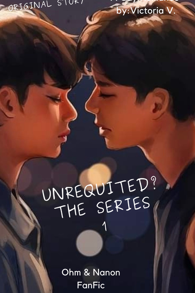 Unrequited? The Series
