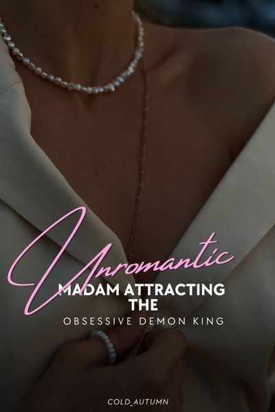 Unromantic Madam Attracting Obsessive Demon King