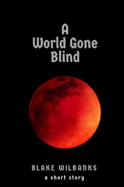 A World Gone Blind