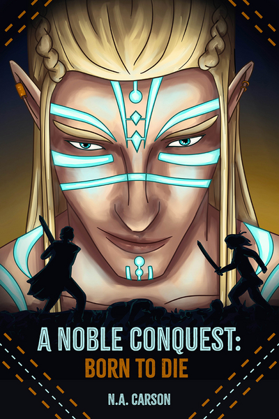 A Noble Conquest: Born to Die