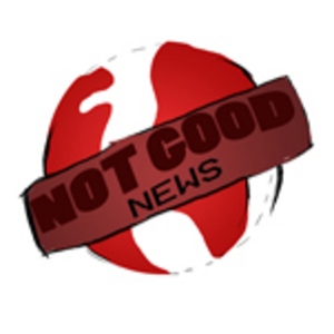 Not Good News