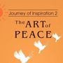 Journey of Inspiration - The Art of Peace