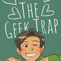 The Geek Trap