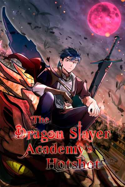 Tapas Action Fantasy The Dragon Slayer Academy's Hotshot
