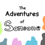 The Adventures of Someone