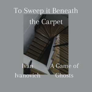To Sweep it Beneath the Carpet