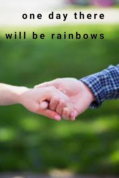 One day there will be rainbows 