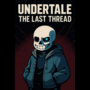 Undertale The last Thread