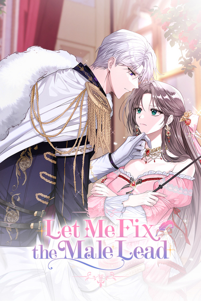 Let Me Fix the Male Lead