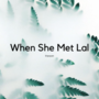 When She Met Lal