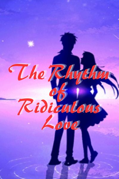 The Rhythm of Ridiculous Love