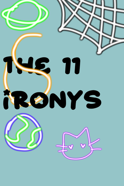 The 11 ironys