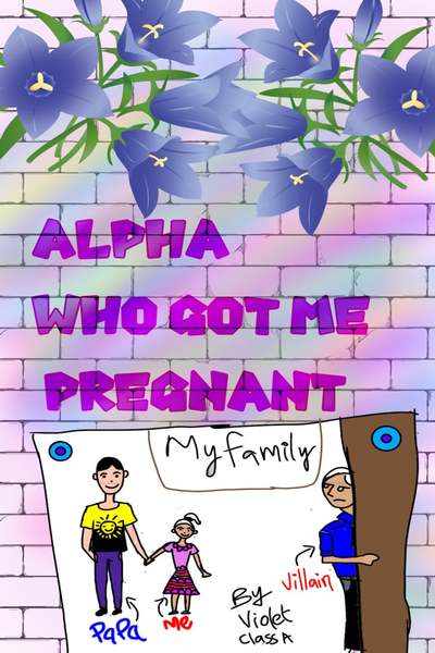 Alpha who got me Pregnant