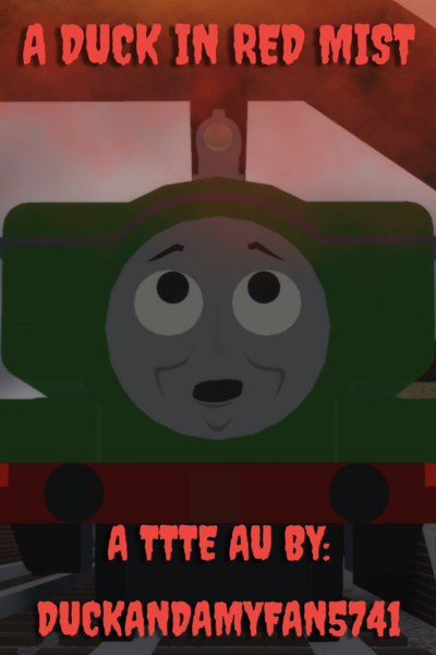 A Duck in Red Mist | A TTTE AU