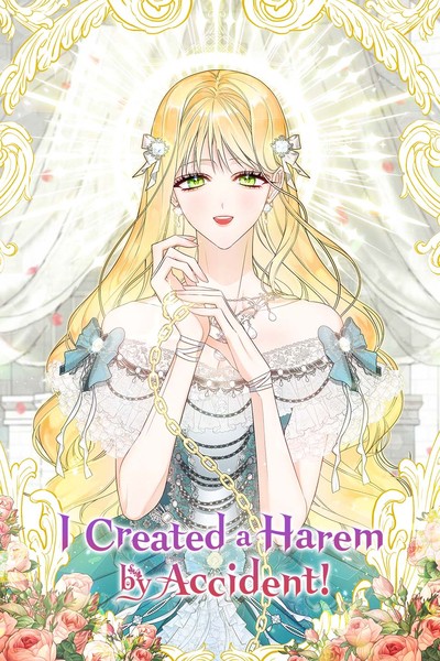 I Created a Harem by Accident!