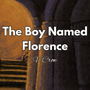 The Boy Named Florence