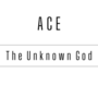 Ace: The Unknown God