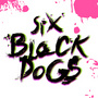 Six Black Dogs