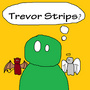 Trevor Strips
