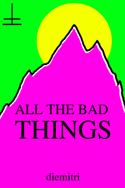 ALL THE BAD THINGS: SNOW, BLOOD AND GOLD