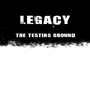 Legacy: The Testing Ground