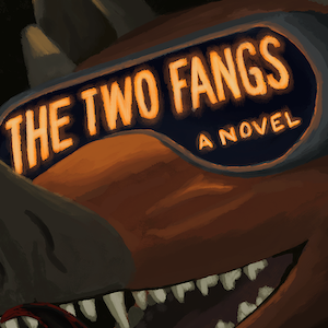 The Two Fangs Chapter 17 - THE END