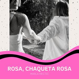 Rosa, Chaqueta Rosa (Parte 2)