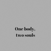 One body, two souls