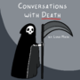 Conversations with Death