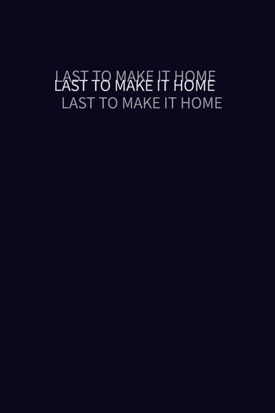Last to make it home