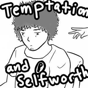 10: Temptation and Selfworth