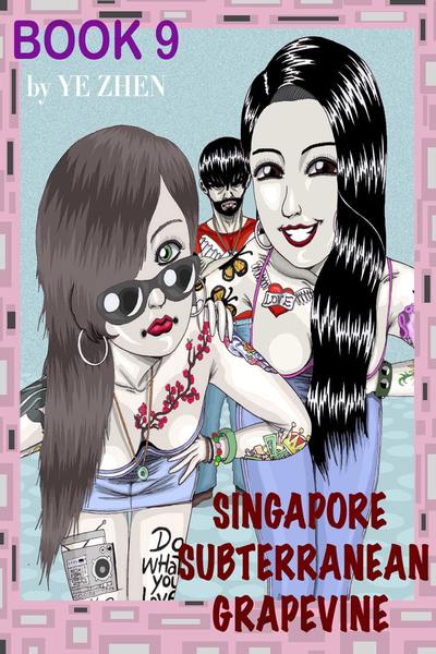 Singapore Subterranean Grapevine Book 9