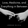 Love, Medicine, and Everything in Between
