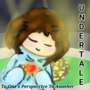 Undertale: To One's Perspective To Another 