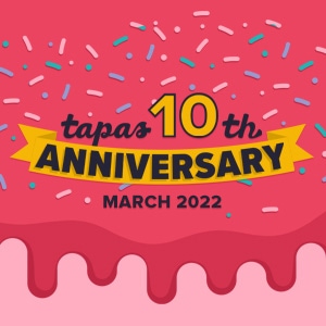 Tapas 10th Anniversary