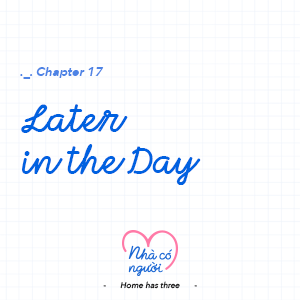 Chapter 17: Later in the Day