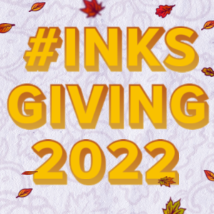 Inksgiving 2022!