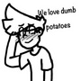 We love dumb potatoes 030