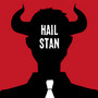 Hail Stan