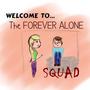 The Forever Alone Squad