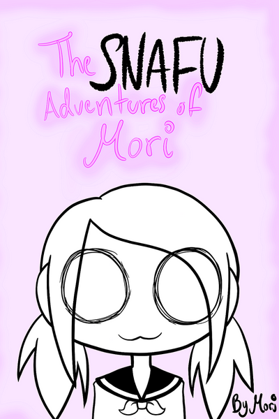 The SNAFU adventures of Mori