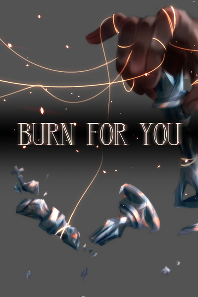 Burn for you