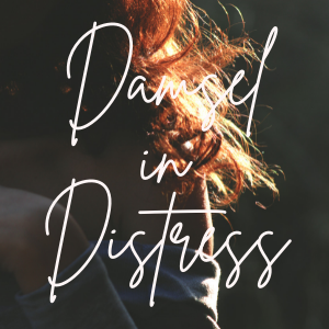 06 || Damsel in Distress