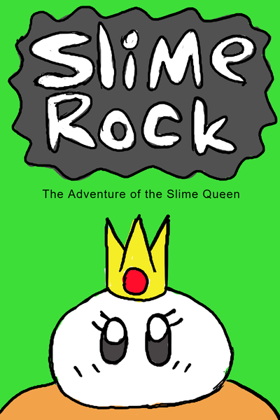 Slime Rock: The Adventures of the Slime Queen