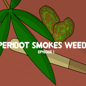 Peridot smokes weed episode 1